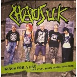 Chaos U.K. – Kings For A Day (The Vinyl Japan Years: 1991 - 2001)